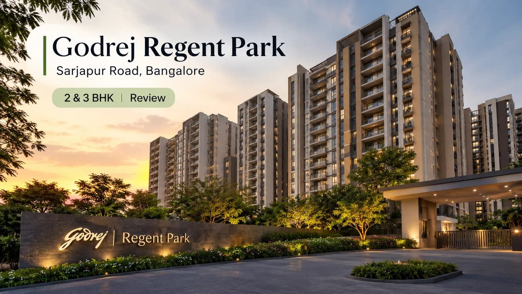 Godrej Regent Park | Sarjapur Road, Bangalore | 2 & 3 BHK | Review