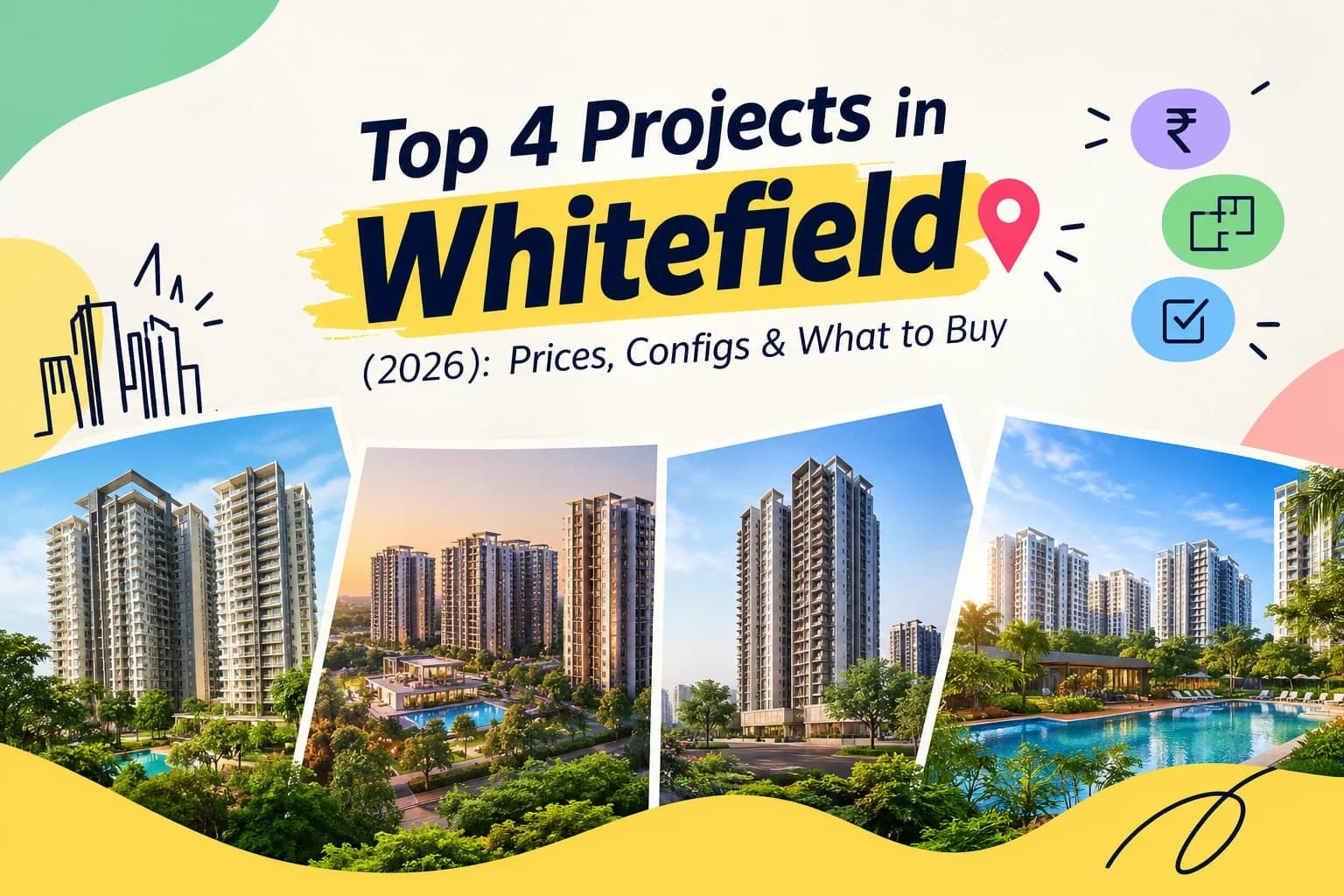 Top 4 Projects in Whitefield (2026): Prices, Configs & What to Buy